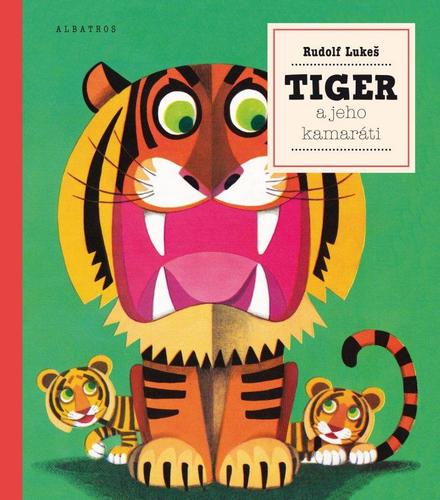 Tiger a jeho kamaráti - Kolektív autorov