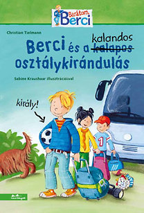Kniha Barátom, Berci - Berci és a kalandos osztálykirándulás - Christian Tielmann