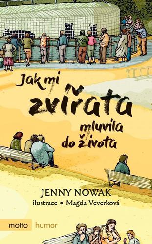 Jak mi zvířata mluvila do života - Jenny Nowak