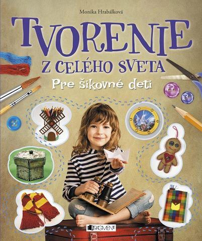 Tvorenie z celého sveta - Monika Hrabalkova