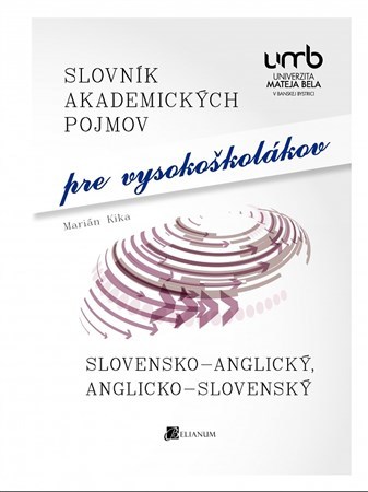 Kniha Slovník akademických pojmov pre vysokoškolákov - Marián Kika