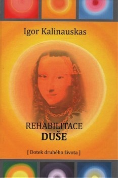 Kniha Rehabilitace duše - Igor Kalinauskas