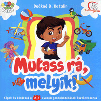 Kniha Mutass rá, melyik - Deákné B. Katalin