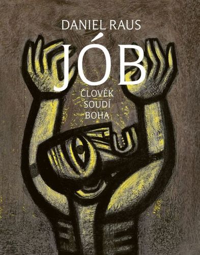 Kniha Jób, Člověk soudí Boha - Daniel Raus
