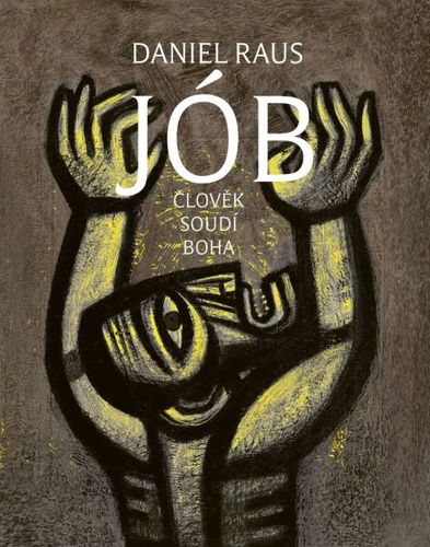 Jób, Člověk soudí Boha - Daniel Raus