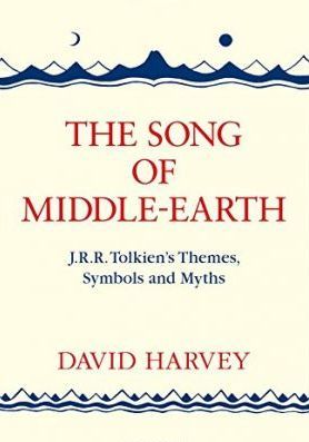The Song of Middle-Earth - J. R. R. Tolkien's Themes, Symbols and Myths