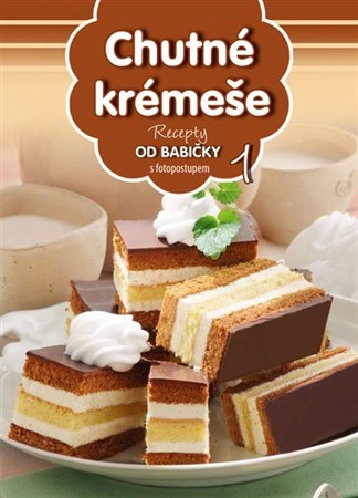 Kniha Recepty od babičky 1 Chutné krémeše