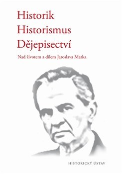 Historik – historismus – dějepisectví
