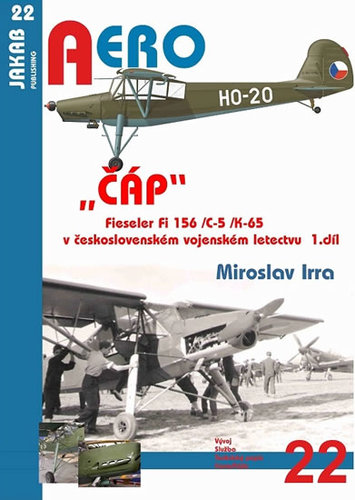 „ČÁP“ Fieseler Fi 156 /C-5 /K-65 v československém vojenském letectvu - 1.díl - Irra Miroslav