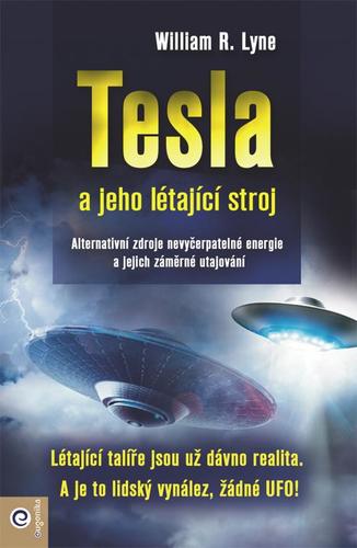 Tesla a jeho létající stroj - William R. Lyne