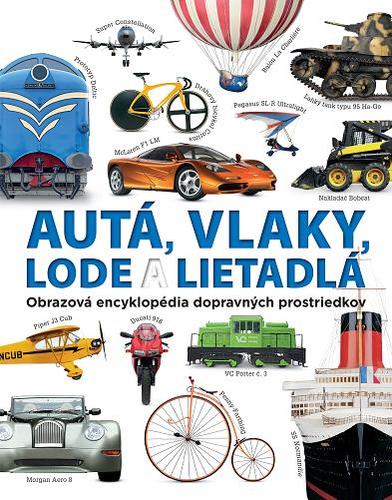 Autá, vlaky, lode a lietadlá - Clive Gifford,Pavol Štefanka