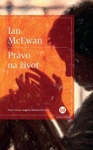 Právo na život - Ian McEwan,Katarína Jusková