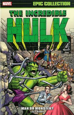 Incredible Hulk Epic Collection - Man or Monster?