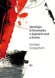 Kniha Ideológia a racionalita v dejinách vied o živote - Georges Canguilhem