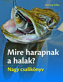 Mire harapnak a halak? - Nagy csalikönyv