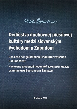 Dečičstvo duchovnej piesňovej kultúry medzi Východom a Západom - Peter Žeňuch