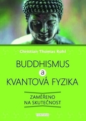 Buddhismus a kvantová fyzika - Christian Thomas Kohl