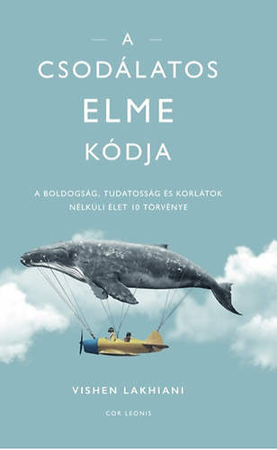 A csodálatos elme kódja - Vishen Lakhiani