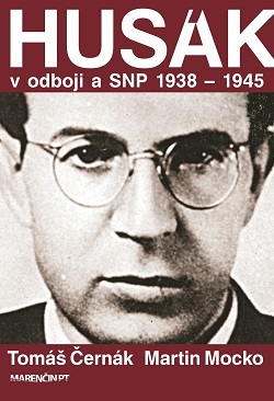Kniha Husák V odboji a SNP 1938 – 1944 - Martin Mocko,Tomáš Černák