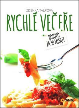 Kniha Rychlé večeře Hotovo za 30 minut - Zdenka Talpová
