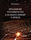 Dynamické vytváření cen a alokace zdrojů v sítích - Petr Fiala