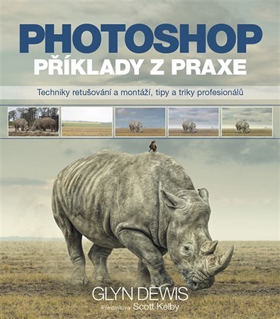 Photoshop – příklady z praxe - Glyn Dewis