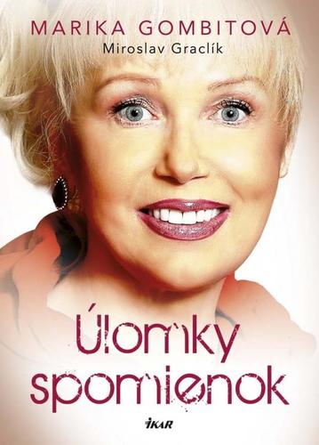 Úlomky spomienok - Marika Gombitová,Miroslav Graclík