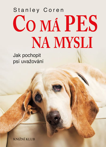 Co má pes na mysli - Jak pochopit psí uvažování - 2.vydání