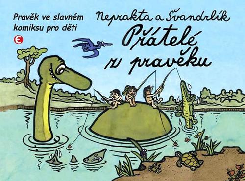 Přátelé z pravěku - Pravěk ve slavném komiksu pro děti - 2.vydání - Miloslav Švandrlík