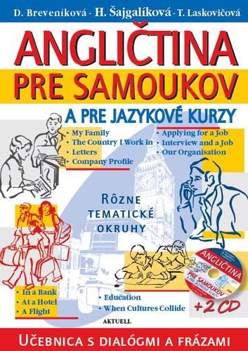 Angličtina pre samoukov a pre jazykové kurzy + 2 CD - Daniela Breveníková,Helena Šajgalíková,Tatiana Laskovičová