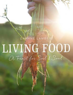 Living Food - A Feast for Soil and Soul