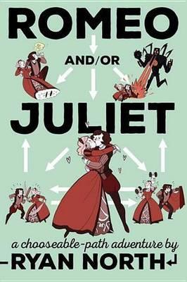 Romeo And/Or Juliet - A Chooseable-Path Adventure