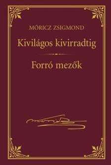 Kivilágos virradatig - Forró mezők
