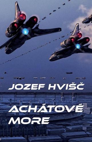 Kniha Achátové more - Jozef Hvišč