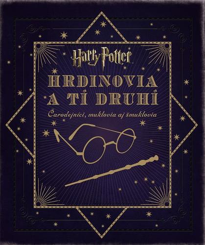 Harry Potter - Hrdinovia a tí druhí - Jody Revenson,Erik Fazekaš