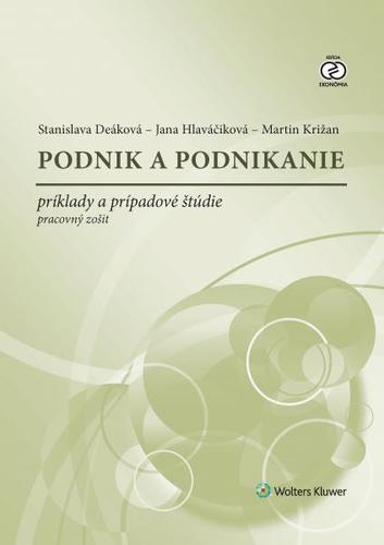 Podnik a podnikanie - príklady a prípadové štúdie - Pracovný zošit