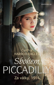 Kniha Za války, 1914: Sbohem, Piccadilly - Cynthia Harrod-Eagles