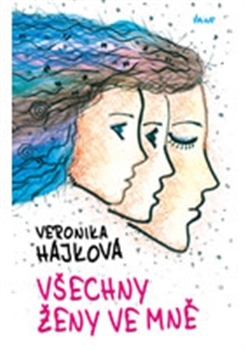 Všechny ženy ve mně - Veronika Hájková