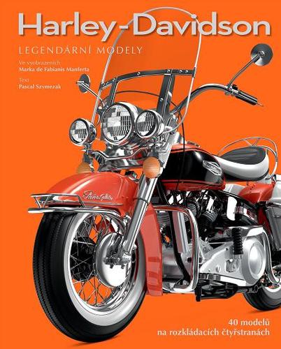 Kniha Harley-Davidson - Legendární modely - Pascal Szymezak,Michael Talián