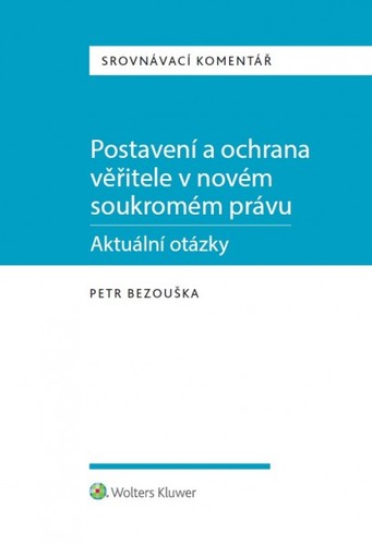 Kniha Postavení a ochrana věřitele v novém soukromém právu