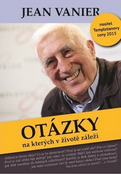 Otázky, na kterých v životě záleží - Jean Vanier