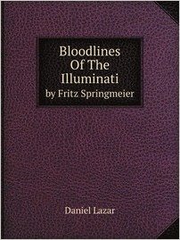 Bloodlines Of The Illuminati by Fritz Springmeier