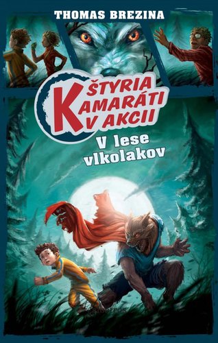 Kniha Štyria kamaráti v akcii: V lese vlkolakov