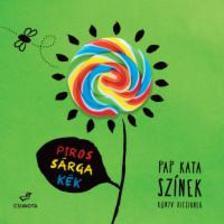 Kniha Piros, sárga, kék - Színek - Katalin Papp