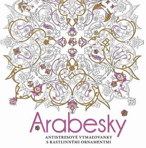 Arabesky - Antistresové vymaľovanky s rastlinnými ornamentmi