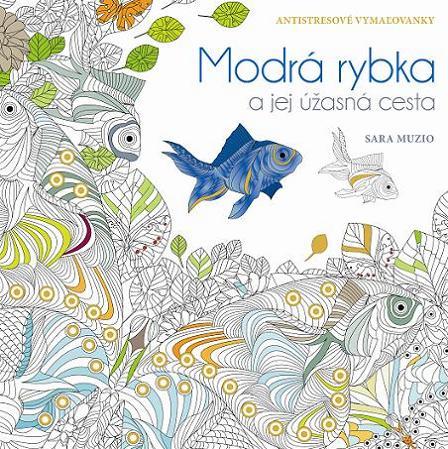 Modrá rybka a jej úžasná cesta - Antistresové vymaľovanky