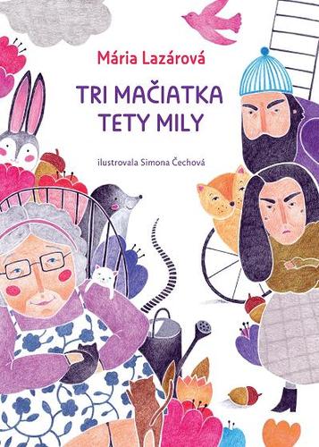 Tri mačiatka tety Mily - Mária Lazárová,Simona Čechová