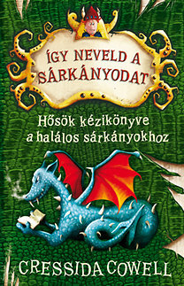 Kniha Így neveld a sárkányodat - Hősök kézikönyve a halálos sárkányokhoz - Cressida Cowell