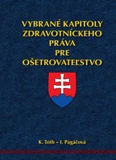 Kniha Vybrané kapitoly zdravotníckeho práva pre ošetrovateľstvo - K. Tótha