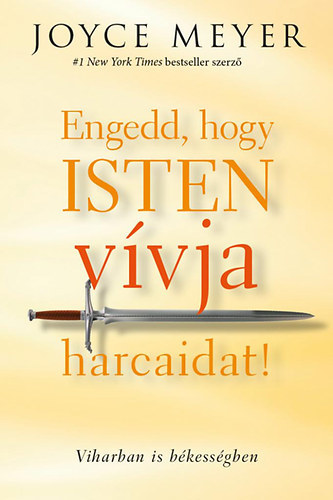 Engedd, hogy Isten vívja harcaidat - Joyce Meyer